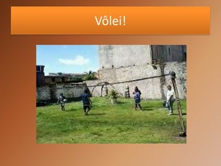 Vôlei!
 