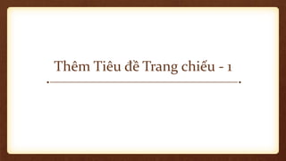 Thêm Tiêu đề Trang chiếu - 1