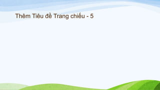 Thêm Tiêu đề Trang chiếu - 5