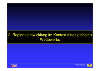 2. Regionalentwicklung im Kontext eines globalen2. Regionalentwicklung im Kontext eines globalen
Wettbwerbs
Bayerische Landesanstalt für
Weinbau und Gartenbau
Bayerische Landesanstalt für
Weinbau und Gartenbau
Bayerische Landesanstalt für
Weinbau und Gartenbau
 