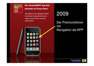2009
Der Premiumführer
mit
Navigation als APP
Bayerische Landesanstalt fürBayerische Landesanstalt für
Weinbau und GartenbauWeinbau und Gartenbau
Bayerische Landesanstalt fürBayerische Landesanstalt für
Weinbau und GartenbauWeinbau und Gartenbau
Bayerische Landesanstalt fürBayerische Landesanstalt für
Weinbau und GartenbauWeinbau und Gartenbau
 