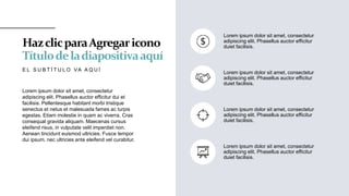HazclicparaAgregaricono
Títulodeladiapositivaaquí
E L S U B T Í T U L O VA A Q U Í
Lorem ipsum dolor sit amet, consectetur
adipiscing elit. Phasellus auctor efficitur
duiet facilisis.
Lorem ipsum dolor sit amet, consectetur
adipiscing elit. Phasellus auctor efficitur
duiet facilisis.
Lorem ipsum dolor sit amet, consectetur
adipiscing elit. Phasellus auctor efficitur
duiet facilisis.
Lorem ipsum dolor sit amet, consectetur
adipiscing elit. Phasellus auctor efficitur
duiet facilisis.
Lorem ipsum dolor sit amet, consectetur
adipiscing elit. Phasellus auctor efficitur dui et
facilisis. Pellentesque habitant morbi tristique
senectus et netus et malesuada fames ac turpis
egestas. Etiam molestie in quam ac viverra. Cras
consequat gravida aliquam. Maecenas cursus
eleifend risus, in vulputate velit imperdiet non.
Aenean tincidunt euismod ultricies. Fusce tempor
dui ipsum, nec ultricies ante eleifend vel curabitur.
 