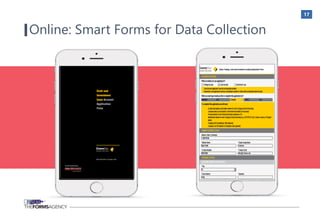 17
Online: Smart Forms for Data Collection
 