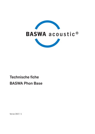 Technische fiche
BASWA Phon Base
Versie 2017 / 1
 