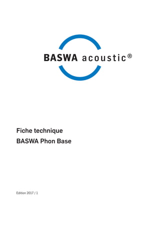 Fiche technique
BASWA Phon Base
Edition 2017 / 1
 