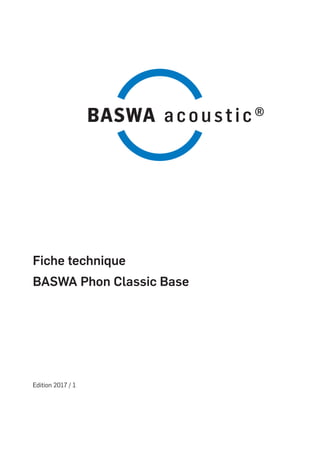 Fiche technique
BASWA Phon Classic Base
Edition 2017 / 1
 