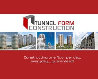 Constructing one floor per day,
everyday... guaranteed!
 
