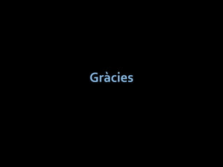 Gràcies 
