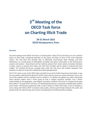 3rd
Meeting of the
OECD Task force
on Charting Illicit Trade
30-31 March 2015
OECD Headquarters, Paris
Overview
The third ...