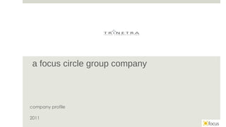 a focus circle group company company profile 2011 