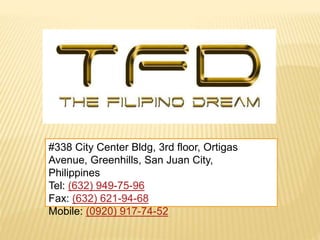 #338 City Center Bldg, 3rd floor, Ortigas
Avenue, Greenhills, San Juan City,
Philippines
Tel: (632) 949-75-96
Fax: (632) 621-94-68
Mobile: (0920) 917-74-52
 