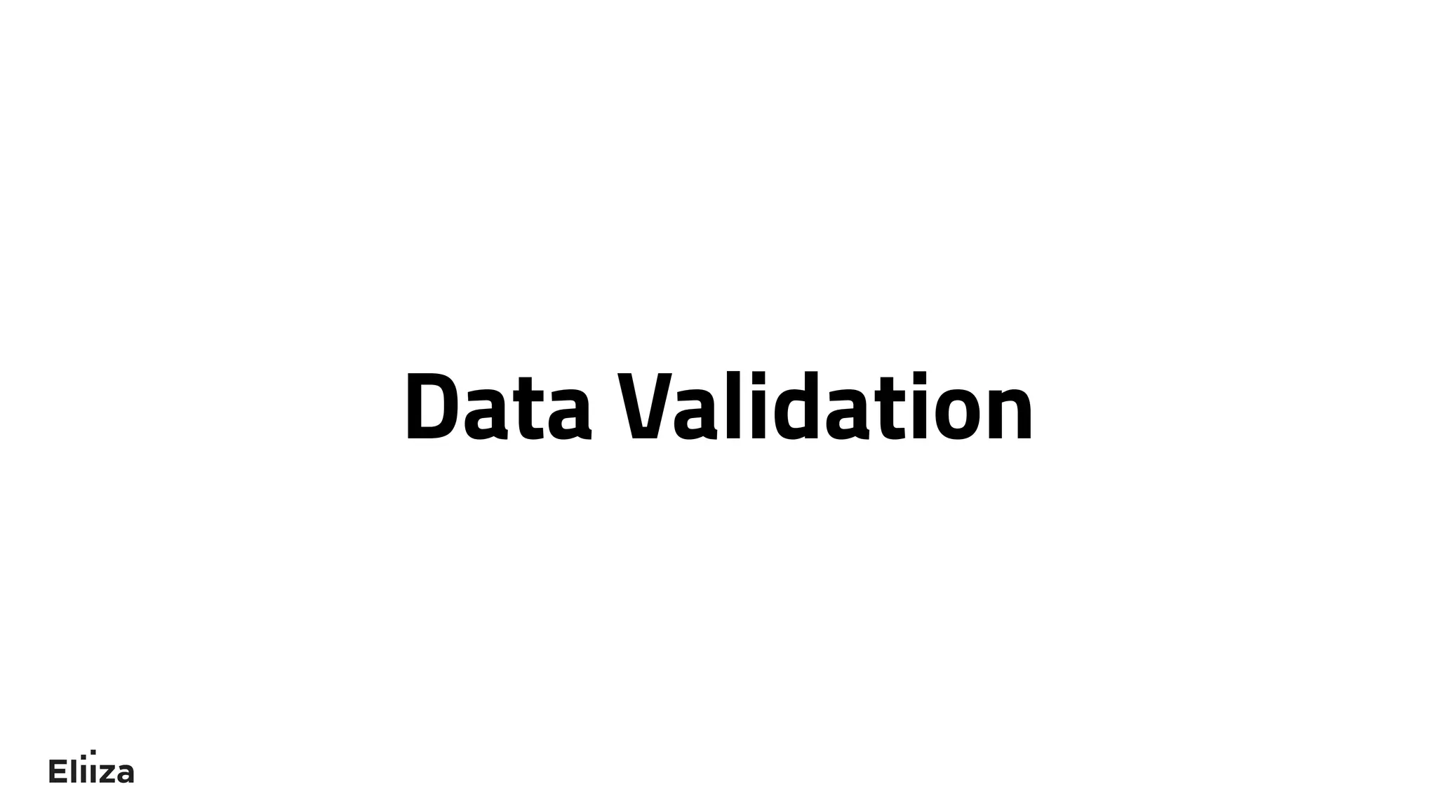 Data Validation
 