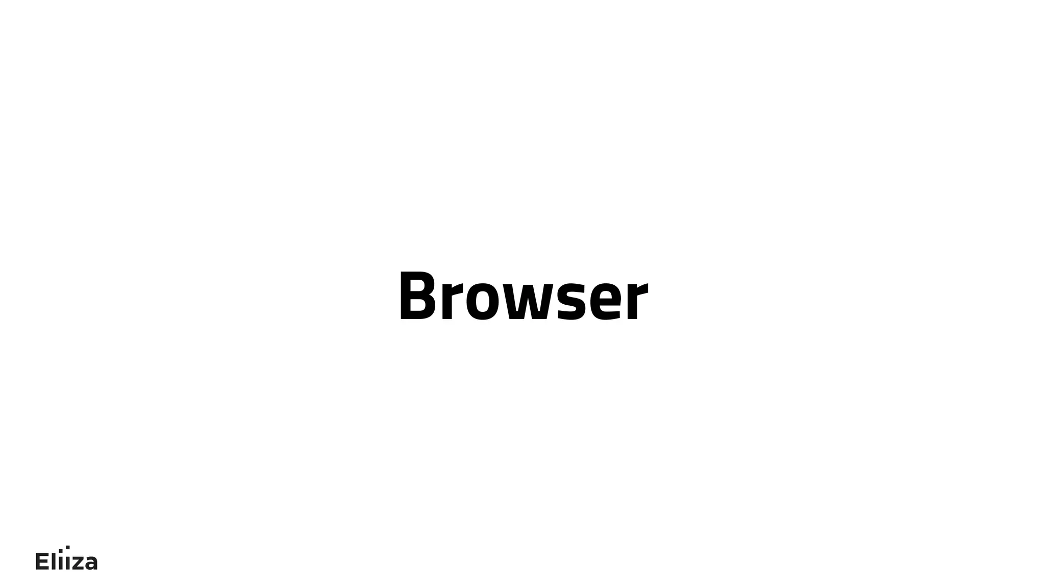 Browser
 