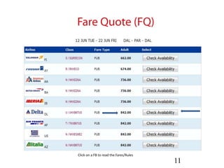 11
Click on a FB to read the Fares/Rules
 