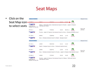 • Click on the
Seat Map icon
to select seats
9/25/2013 22
 