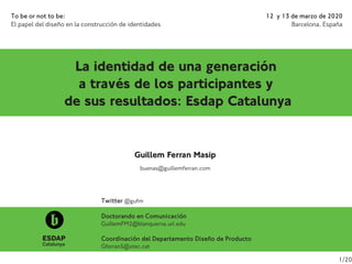 La identidad de una generación a través de los participantes y de sus resultados. 