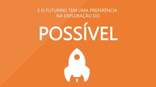 PRESENTE
INOVAÇÃO A MAIORIA DAS VEZES FOCA SOMENTE EM
SOLUCIONAR OS PROBLEMAS DO
 