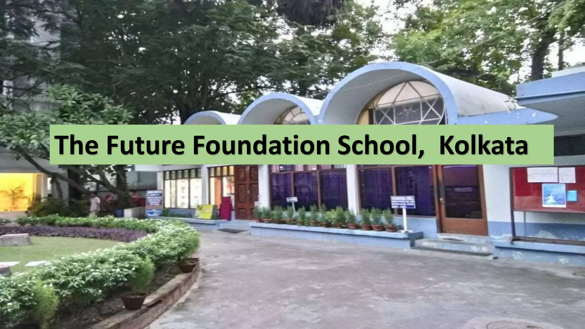 The Future Foundation School, Kolkata PPT