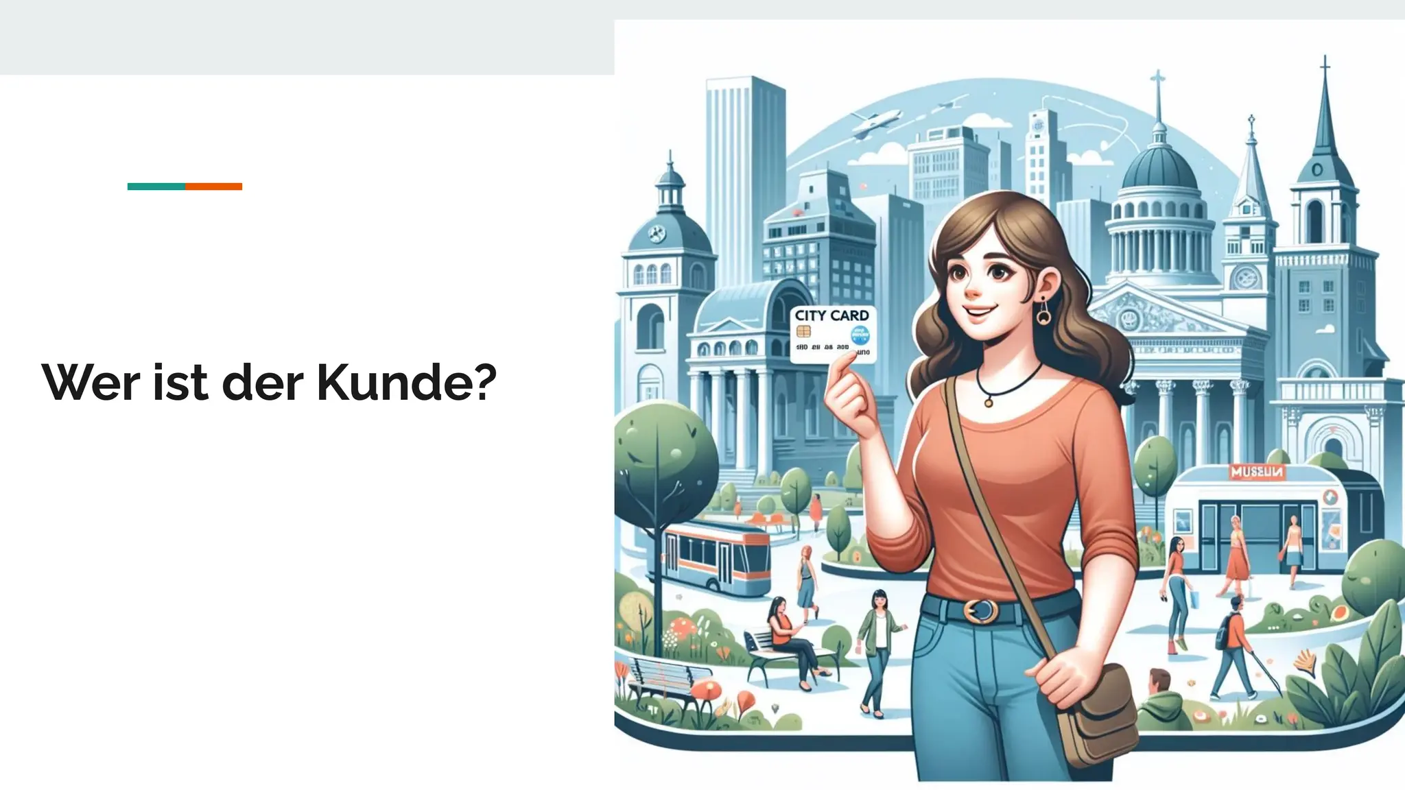 Wer ist der Kunde?