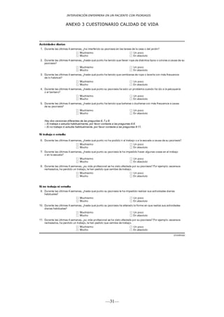 INTERVENCIÓN ENFERMERA EN UN PACIENTE CON PSORIASIS


ANEXO 3 CUESTIONARIO CALIDAD DE VIDA




                       —31—
 