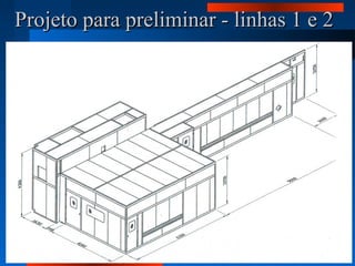 Projeto para preliminar - linhas 1 e 2Projeto para preliminar - linhas 1 e 2
 