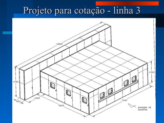 Projeto para cotação - linha 3Projeto para cotação - linha 3
 