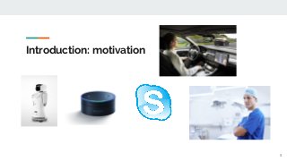Introduction: motivation
5
 