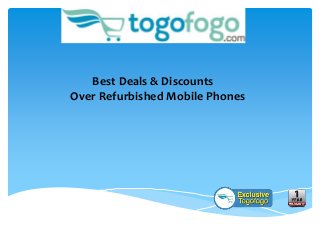 Best Deals & Discounts
Over Refurbished Mobile Phones
 