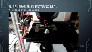 5. PRUEBAS EN EL ENTORNO REAL
• Pruebas en el laboratorio
(https://www.youtube.com/watch?v=I1gs79RaN24)
25/31
 