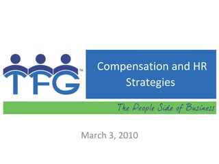 Compensation and HR Strategies   March 3, 2010 