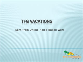 Earn from Online Home Based Work
 