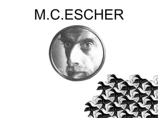 M.C.ESCHER 