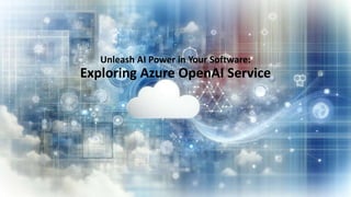 General
Unleash AI Power in Your Software:
Exploring Azure OpenAI Service
 