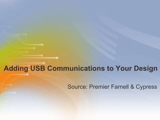 Adding USB Communications to Your Design ,[object Object]