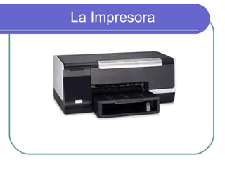 La Impresora ,[object Object]