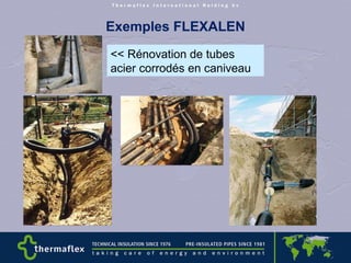 Exemples FLEXALEN << Rénovation de tubes acier corrodés en caniveau 