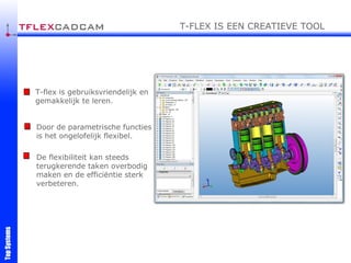 T-flex is gebruiksvriendelijk en gemakkelijk te leren. Door de parametrische functies is het ongelofelijk flexibel. De flexibiliteit kan steeds terugkerende taken overbodig maken en de efficiëntie sterk verbeteren. T-FLEX IS EEN CREATIEVE TOOL 