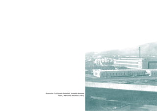 P á g i n a 17 | 108
Ilustración 3 La España Industrial, Sociedad Anónima
Fabril y Mercantil, Barcelona (1847).
 