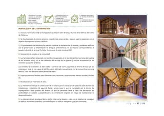 P á g i n a 67 | 108
PUNTOS CLAVE DE LA INTERVENCIÓN
1_ Gracias a la iniciativa 22@ se ha logrado la puesta en valor de esta y muchas otras fábricas del barrio
de Poblenou.
2_ Se ha urbanizado el entorno próximo, creando más zonas verdes y espacio para los peatones con el
objetivo de mejorar el acceso al edificio.
3_ El Ayuntamiento de Barcelona ha querido combinar la implantación de nuevos y modernos edificios
con la preservación y rehabilitación de antiguas preexistencias, en su mayoría correspondientes al
pasado industrial de la zona, Ca L’alier forma parte de esta iniciativa 22@.
4_ Generación de empleo en la comunidad.
5_ Las fachadas se han restaurado con ladrillos recuperados en la fase de derribo. Las lamas de madera
de las fachadas este y sur se han obtenido del reciclaje de las jácenas y cerchas recuperadas de los
incendios que sufrió la fábrica.
Las bóvedas “a la catalana” se han vuelto a construir de nuevo, siguiendo la misma técnica que las
originales, a base de tres capas de ladrillo macizo fabricado manualmente con la mismas dimensiones y
textura. Todo ello descansa sobre jácenas de acero.
6_ Espacios interiores flexibles para diferentes usos, reuniones, capacitaciones, eventos sociales, oficinas
etc.
7_ Reutilización de materiales de obra.
8_ La intervención incluye la construcción de un sótano para la ubicación de todas las salas técnicas de
instalaciones y depósitos de agua de lluvia y grises, para lo que se ha optado por la técnica de
impregnación a baja presión del terreno, lo que ha permitido llevar a cabo una excavación en
profundidad sin codales y perpendicular a la cimentación original, sin riesgo de inundaciones ni
desprendimientos.
9_ La intervención en la antigua fábrica de Ca l’Alier se ha llevado a cabo con el objetivo de conseguir
un edificio altamente sostenible, convirtiéndola en un edificio inteligente y de cero emisiones.
1_ IDENTIDAD Y CULTURA
2_ MEJORA DEL ENTORNO
3_ INCORPORACION AL
TEJIDO URBANO
4_ IMPLICACIONES
SPOCIALES Y ECONOMICAS
5_ CONSERVACION DE LA
ESTRUCTURA ORIGINAL
6_ DURABILIDAD
7_ ELECCION DE MATERIALES
8_ DISENO BIOCLIMATICO
EN INTERIORES
9_ ENERGIAS RENOVABLES
10_ GESTION EFICIENTE DEL
AGUA
11_ CONTROL DE RESIDUOS
12_ NATURALEZA VIVA
 