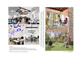 P á g i n a 74 | 108
FUENTES
> https://www.realfabricadetapices.com/historia-de-la-rft/
> Articulo: https://www.yaencontre.com/noticias/economia/mercado-inmobiliario/paula-
almansa-loom-house-transformamos-la-forma-en-que-las-personas-trabajan-se-relacionan-y-
viven
> Informe: Merlín Properties, Memoria de Sostenibilidad, 2021
TRES
NAVES
CUBIERTAS
DE
ESTILO
FUNCIONAL
Y
MOBILIARIO
CONTEMPORÁNEO.
ESPACIOS
ABIERTOS
DE
JARDÍN
CLÁSICO
QUE
CUENTAN
CON
UN
TEMPLETE
HISTÓRICO.
 