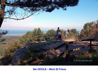Ste CECILE – Mont St Frieux 
