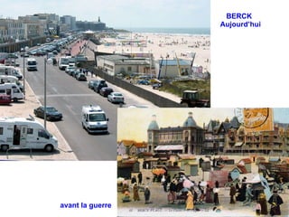 BERCK Aujourd’hui avant la guerre 