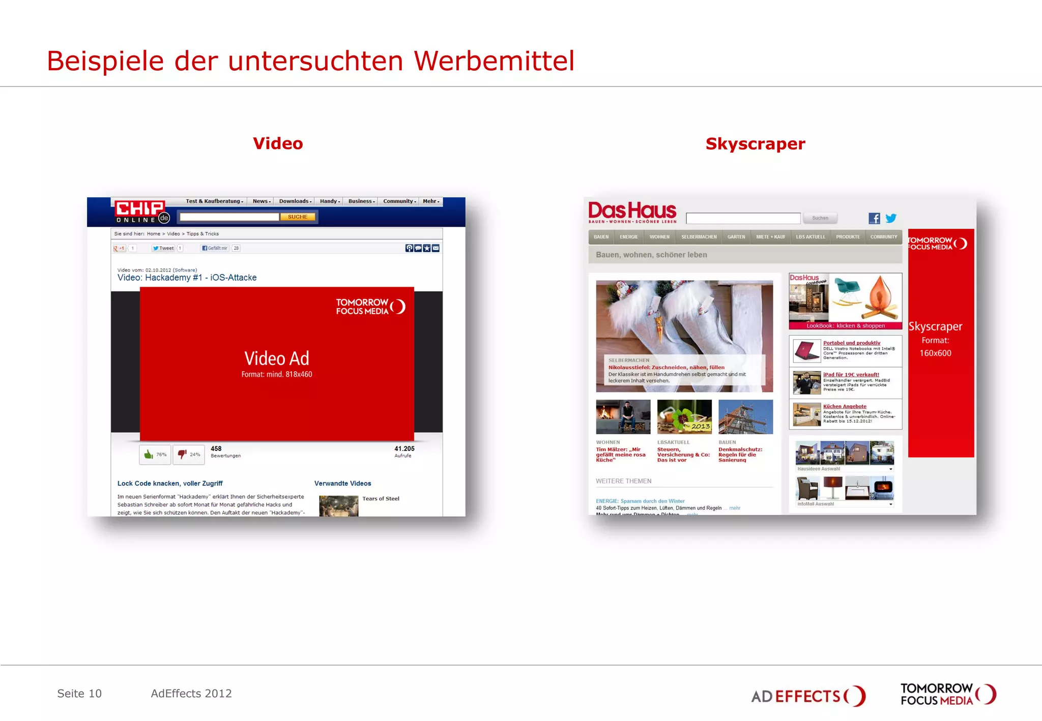 Beispiele der untersuchten Werbemittel

                            Video        Skyscraper




Seite 10   AdEffects 2012
 