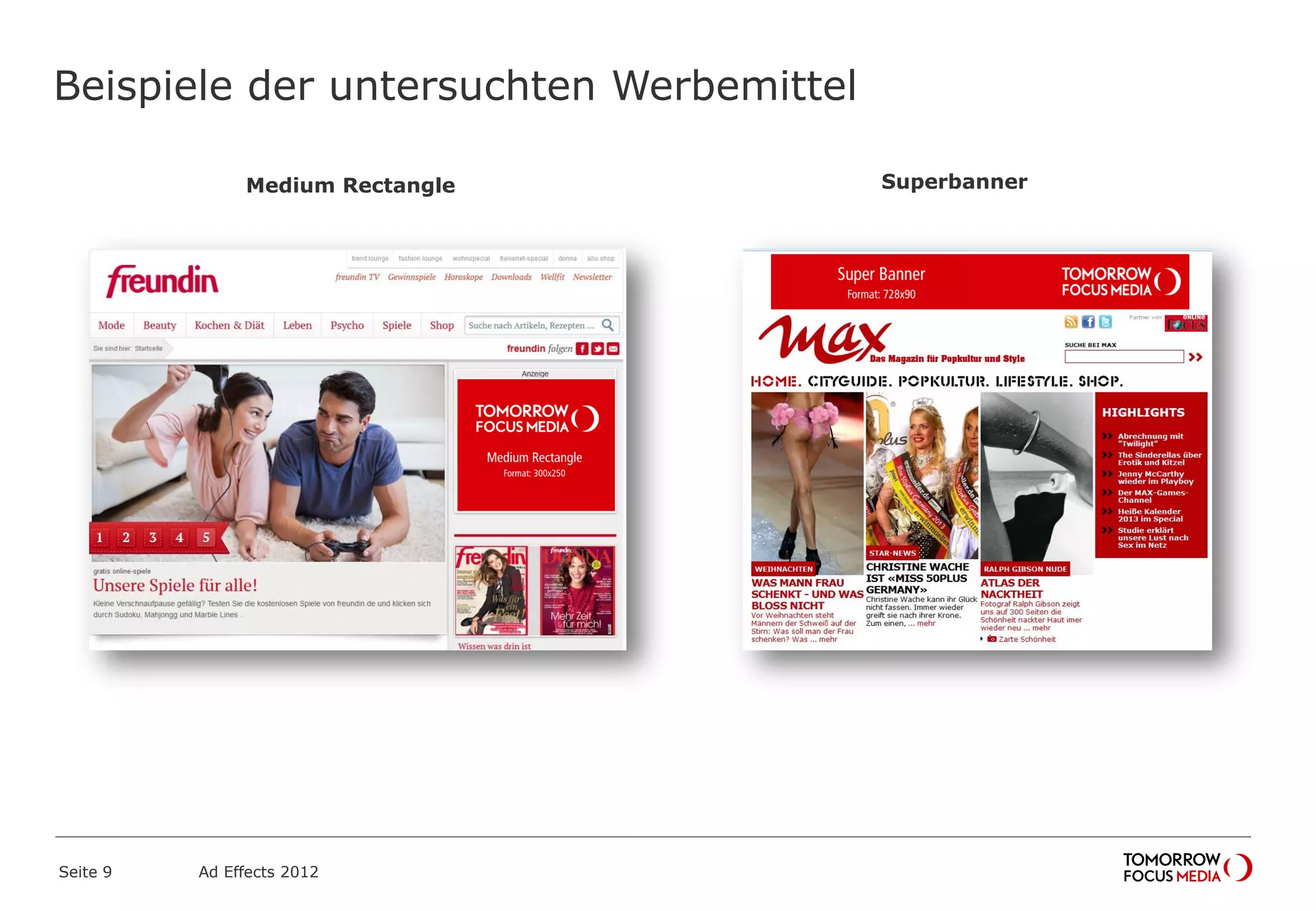 Beispiele der untersuchten Werbemittel
Medium Rectangle
Seite 9 Ad Effects 2012
Superbanner
 