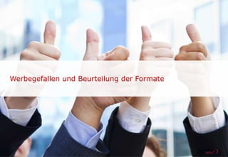 Werbegefallen und Beurteilung der Formate

 