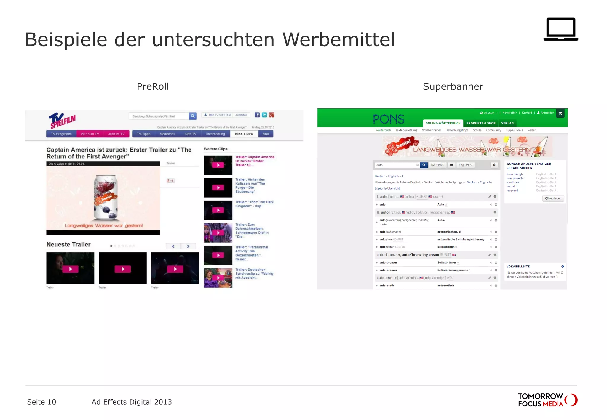 Beispiele der untersuchten Werbemittel
Seite 10 Ad Effects Digital 2013
SuperbannerPreRoll
 