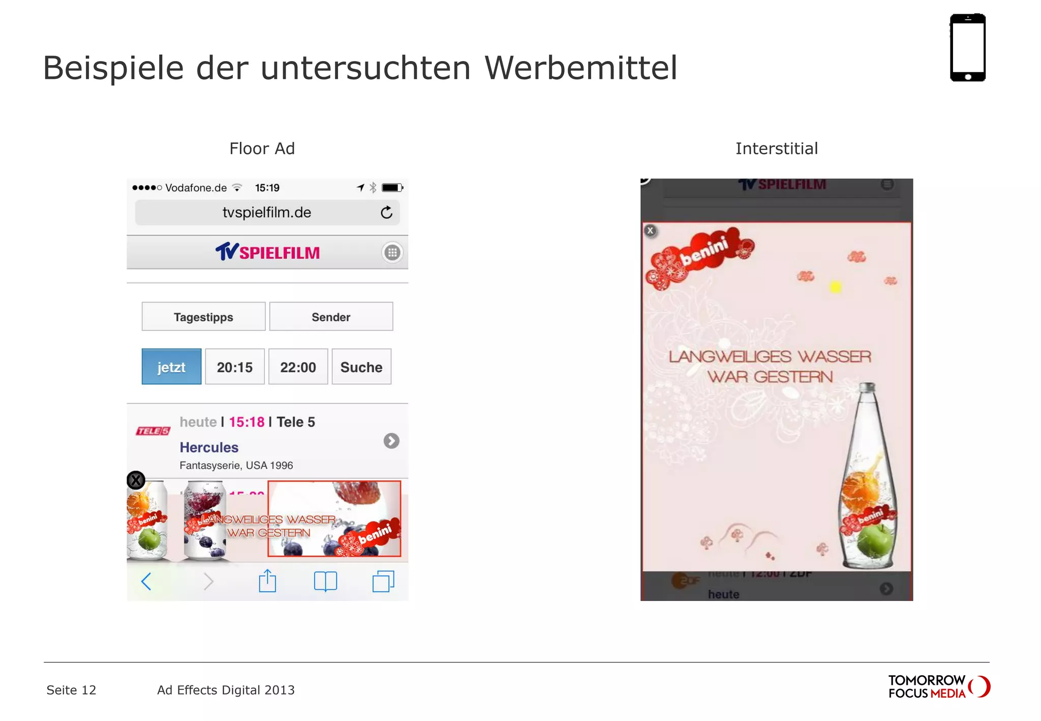 Beispiele der untersuchten Werbemittel
Seite 12 Ad Effects Digital 2013
InterstitialFloor Ad
 