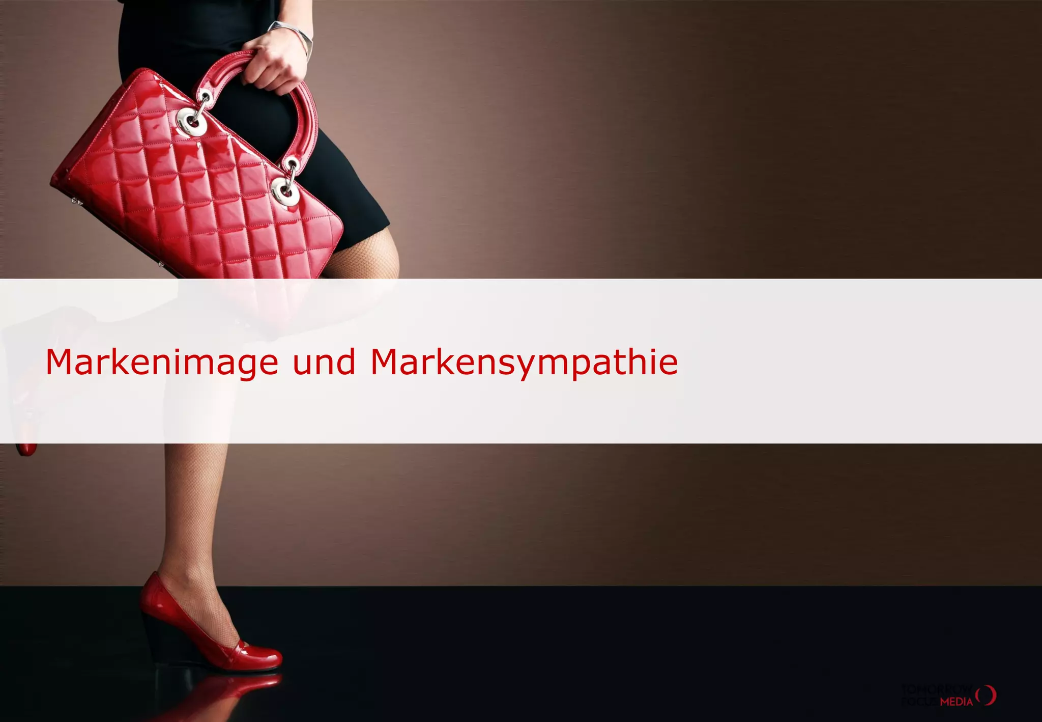Markenimage und Markensympathie
 