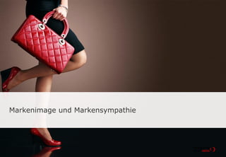 Markenimage und Markensympathie
 