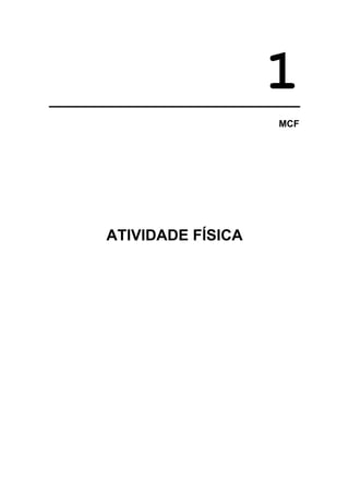 1
MCF
ATIVIDADE FÍSICA
 